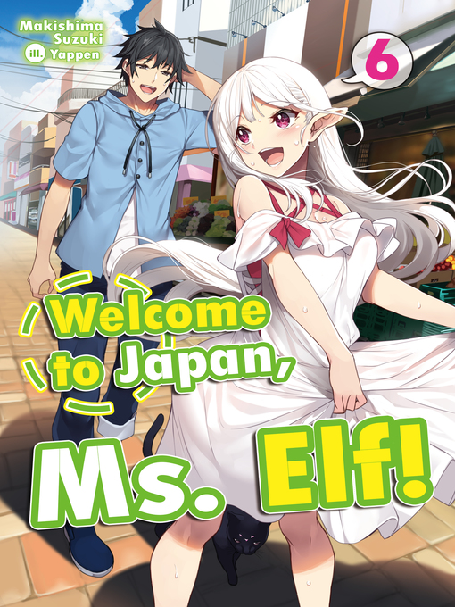 Title details for Welcome to Japan, Ms. Elf!, Volume 6 by Makishima Suzuki - Wait list